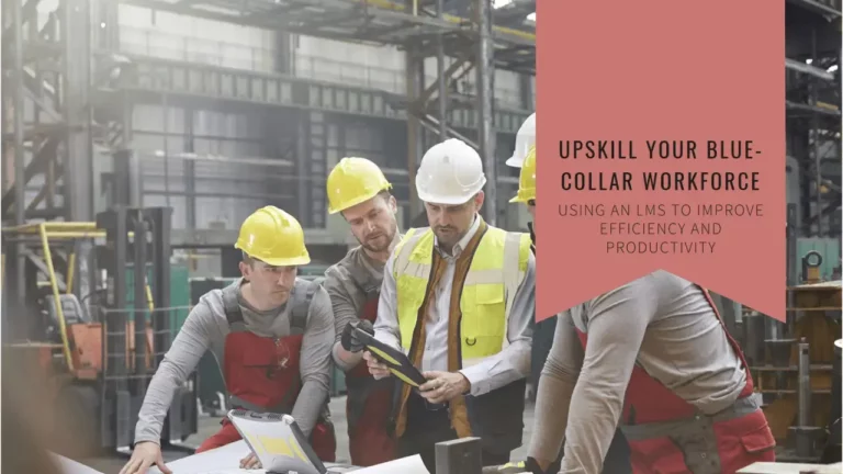 Upskill Blue-Collar Workforce using a Learning Management System